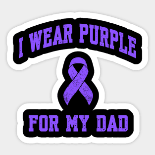 I Wear Purple for My Dad Sticker